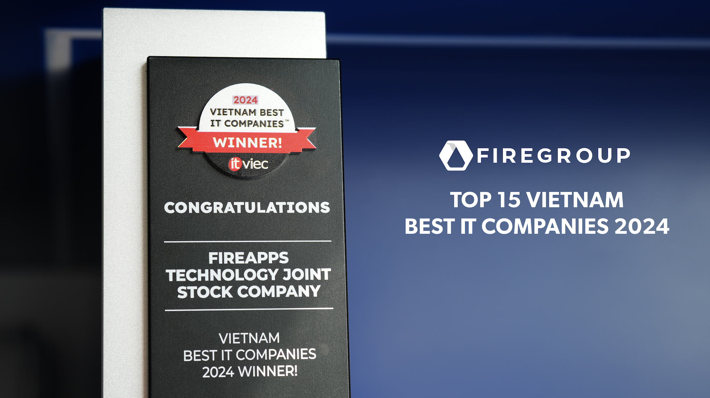FireGroup Awarded Top 15 Vietnam Best IT Companies 2024 by ITviec